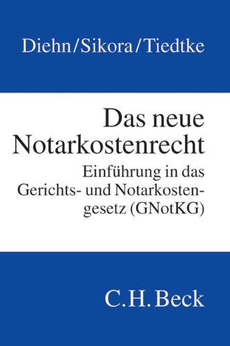 Das neue Notarkostenrecht: Einführung in das Gerichts- und Notarkostengesetz (GNotKG)