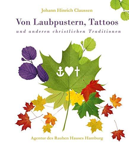 Von Laubpustern, Tattoos und anderen christlichen Traditionen