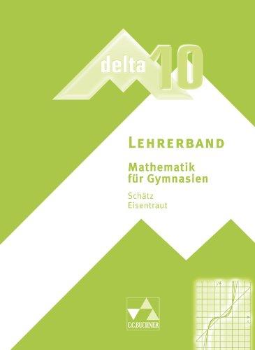 delta - neu / Lehrerband 10: Mathematik für Gymnasien