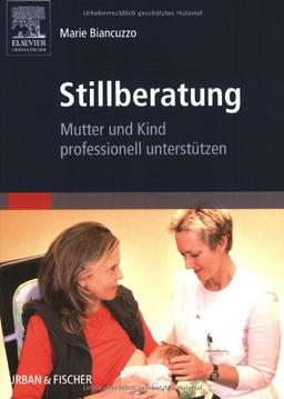 Stillberatung: Mutter und Kind professionell unterstützen