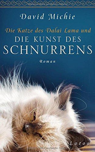 Die Katze des Dalai Lama und die Kunst des Schnurrens: Roman