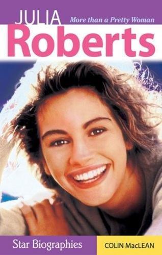 Julia Roberts: More than a Pretty Woman (Snap Books: Star Biographies (Paperback))