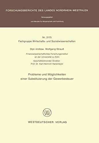 Probleme und Möglichkeiten einer Substituierung der Gewerbesteuer (Forschungsberichte des Landes Nordrhein-Westfalen (3175), Band 3175)