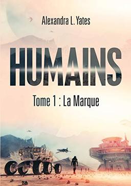 HUMAINS: Tome 1 : La Marque