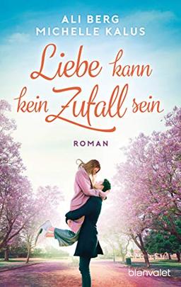 Liebe kann kein Zufall sein: Roman