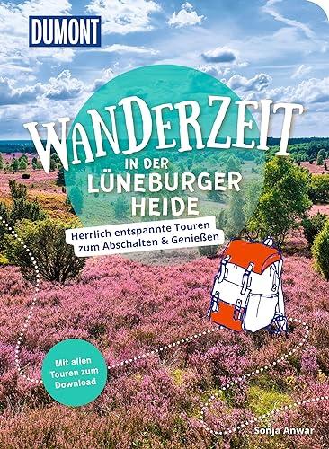 Dumont Wanderzeit in der Lüneburger Heide: Herrlich entspannte Touren zum Abschalten & Genießen