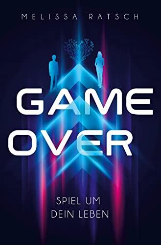 Game Over - Spiel um dein Leben: Eine Sci-Fi-Romance