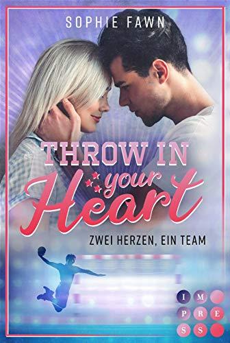 Throw in your Heart. Zwei Herzen, ein Team: Sports Romance für Handball-Fans und Buchblog-Freunde