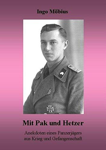 Mit Pak und Hetzer: Anekdoten eines Panzerjägers aus Krieg und Gefangenschaft