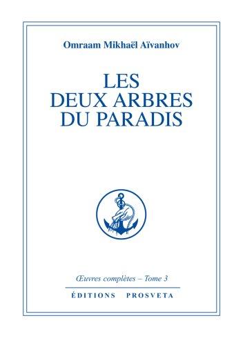 Oeuvres complètes. Vol. 3. Les deux arbres du paradis