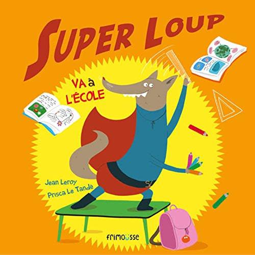 Super loup. Super loup va à l'école