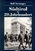 Südtirol im 20. Jahrhundert: Vom Leben und Überleben einer Minderheit