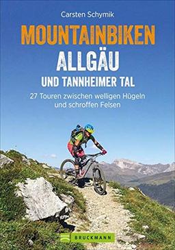 MTB Allgäu: Biken Allgäu und Tannheimer Tal: 27 Touren zwischen welligen Hügeln und schroffen Felsen - Mountainbike Touren rund um Sonthofen, Oberstaufen mit Höhenprofil und Karten zu jeder Tour