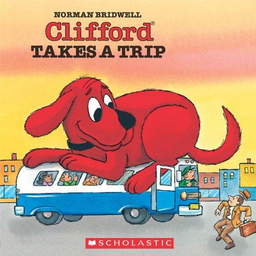 Clifford Takes a Trip (Clifford the Big Red Dog)