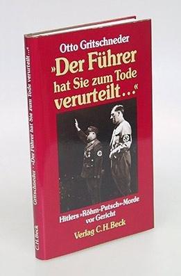 Der Führer hat Sie zum Tode verurteilt ... Hitlers Röhm-Putsch-Morde vor Gericht