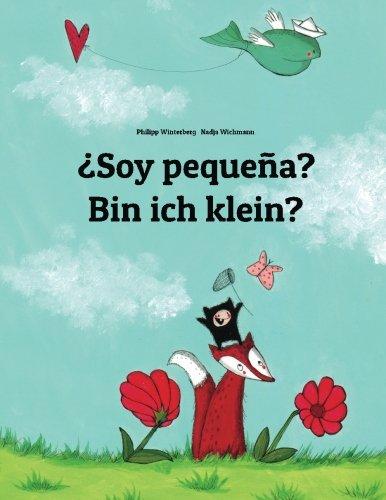 ¿Soy pequeña? Bin ich klein?: Libro infantil ilustrado español-alemán (Edición bilingüe)