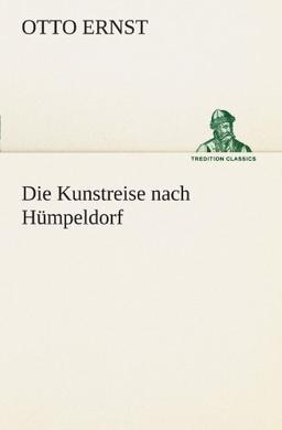 Die Kunstreise nach Hümpeldorf (TREDITION CLASSICS)