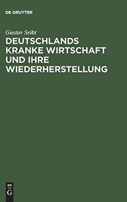 Deutschlands kranke Wirtschaft und ihre Wiederherstellung