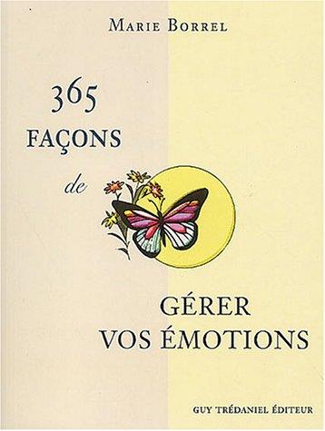 365 façons de gérer vos émotions