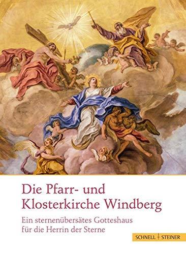 Die Pfarr- und Klosterkirche Windberg: Ein sternenübersätes Gotteshaus für die Herrin der Sterne