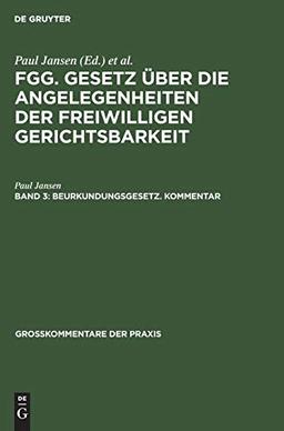 Beurkundungsgesetz. Kommentar: (Sonderausgabe aus Jansen, Freiwillige Gerichtsbarkeit, 2. Auflage, Band 3) (Großkommentare der Praxis)