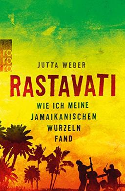 Rastavati: Wie ich meine jamaikanischen Wurzeln fand