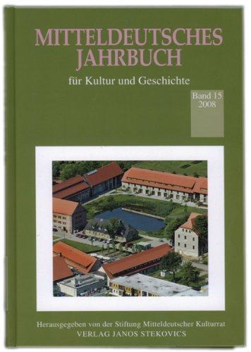 Mitteldeutsches Jahrbuch für Kultur und Geschichte 2008: Herausgegeben für die Stiftung Mitteldeutscher Kulturrat von Harro Kieser und Gerlinde Schlenker, Band 15