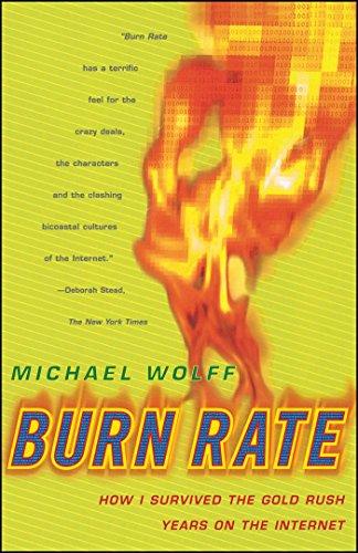 Burn Rate: How I Survived the Gold Rush Years on the Internet