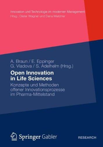 Open Innovation in Life Sciences: Konzepte und Methoden Offener Innovationsprozesse im Pharma-Mittelstand (Innovation und Technologie im modernen Management) (German Edition)