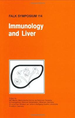 Immunology and Liver: Proceedings of the Falk Symposium 114 Held in Basel, Switzerland, 20-21 October, 1999