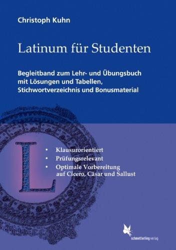 Latinum für Studenten: Begleitband zum Lehr- und Übungsbuch mit Lösungen und Tabellen, Stichwortverzeichnis und Bonusmaterial