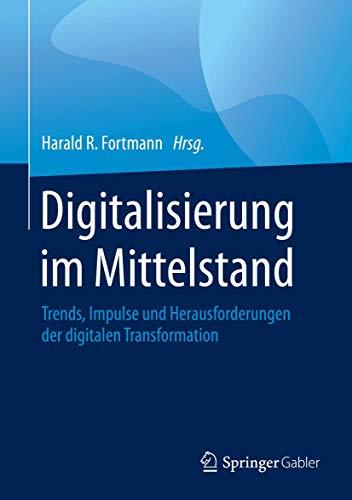 Digitalisierung im Mittelstand: Trends, Impulse und Herausforderungen der digitalen Transformation