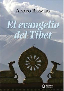 El evangelio del Tibet/ The gospel of Tibet (Algaida Literaria-premio Ateneo De Sevilla De Novela Historica)