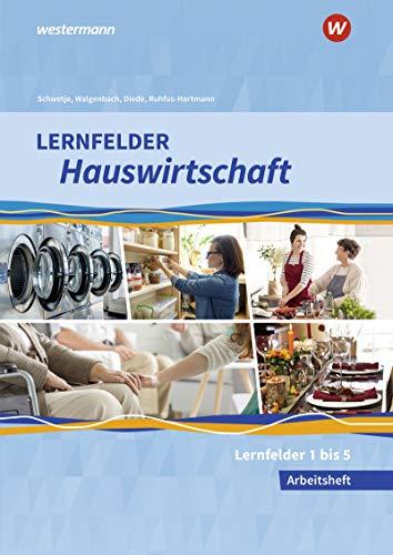 Lernfelder Hauswirtschaft: 1. Ausbildungsjahr: Arbeitsheft