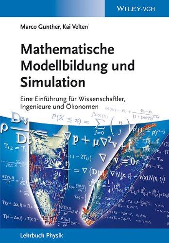 Mathematische Modellbildung und Simulation: Eine Einführung für Wissenschaftler, Ingenieure und Ökonomen (Verdammt Clever!)