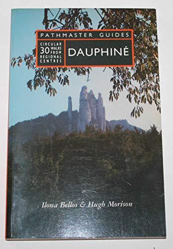 Dauphine: 30 Circular Walks from Regional Centres (Pathmaster Guides)