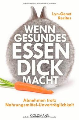 Wenn gesundes Essen dick macht: Abnehmen trotz Nahrungsmittel-Unverträglichkeit