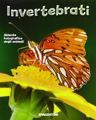 Invertebrati. Atlante fotografico degli animali