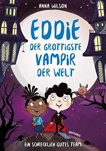 Eddie, der grottigste Vampir der Welt - Ein schrecklich gutes Team: Band 2