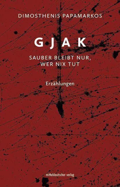 Gjak – sauber bleibt nur, wer nix tut // Eindringliche Erzählungen aus einer rauen Welt