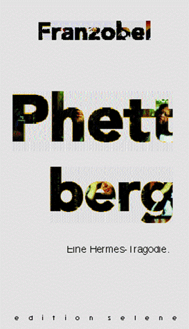 Phettberg. Eine Hermes-Tragödie