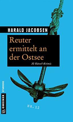 Reuter ermittelt an der Ostsee: 30 Rätsel-Krimis