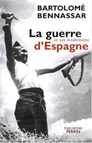 La guerre d'Espagne et ses lendemains