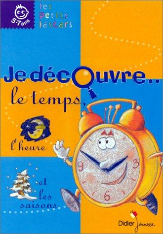 JE DECOUVRE LE TEMPS, L'HEURE ET LES SAISONS CAHIER D'EXERCICES (Les Petits Lascars)