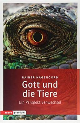 Gott und die Tiere: Ein Perspektivenwechsel (topos premium)