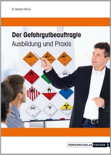 Der Gefahrgutbeauftragte - Ausbildung und Praxis