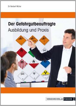 Der Gefahrgutbeauftragte - Ausbildung und Praxis