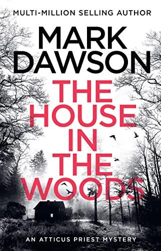 The House in the Woods: The Richard & Judy Book Club pick 2023 (Atticus Priest)