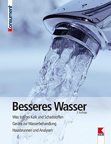 Besseres Wasser: Was tun gegen Kalk und Schadstoffe. Geräte zur Wasserbehandlung. Hausbrunnen und Wasseranalysen