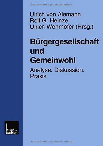 Bürgergesellschaft und Gemeinwohl: Analyse Diskussion Praxis (German Edition)